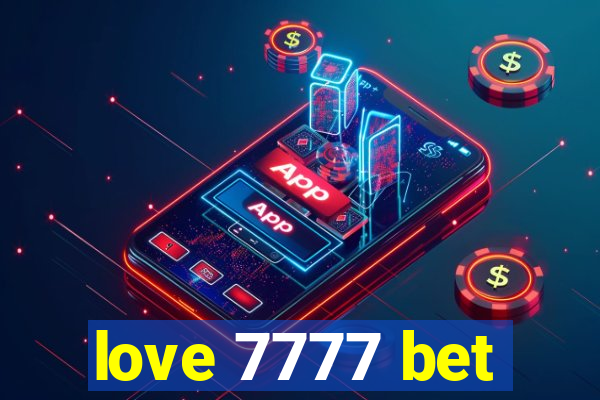 love 7777 bet